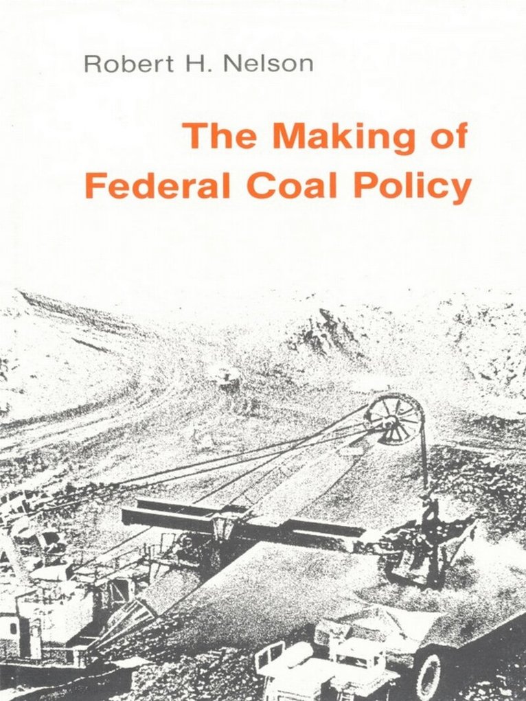 Robert H. Nelson - Making of Federal Coal Policy, Inbunden. Tillgänglighet: Tillfälligt slut