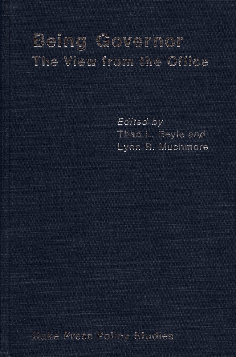 Thad L. Beyle, Lynn Muchmore - Being Governor, Inbunden. Tillgänglighet: Tillfälligt slut