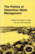 The Politics of Hazardous Waste Management