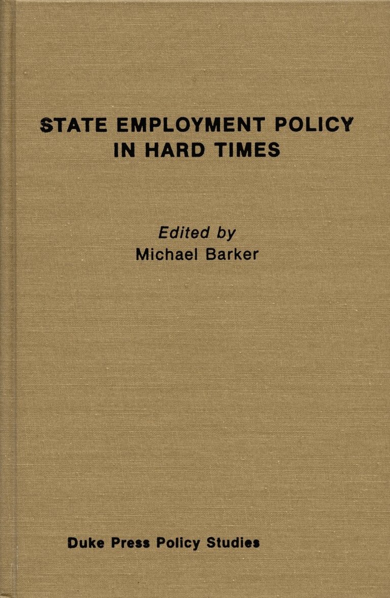 Michael Barker - State Employment Policy in Hard Times, Inbunden. Tillgänglighet: Tillfälligt slut