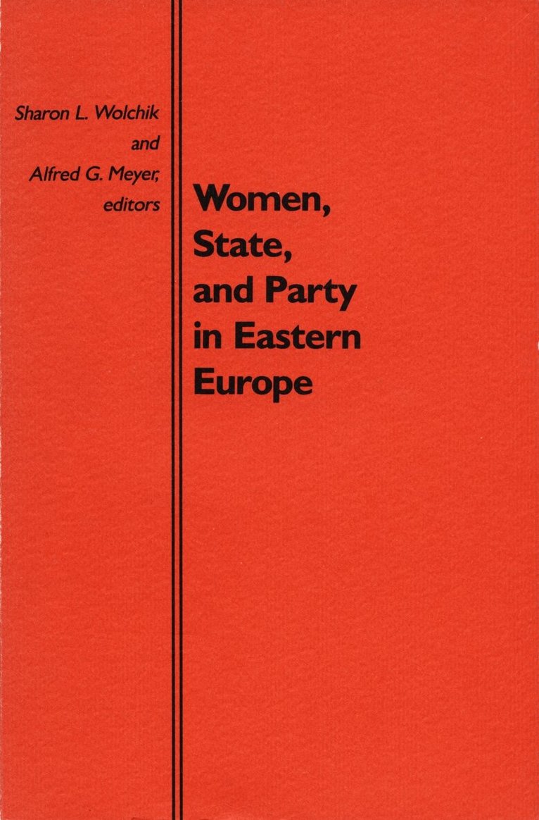 Sharon L. Wolchik, Alfred G. Meyer - Women, State, and Party in Eastern Europe, Inbunden. Tillgänglighet: Tillfälligt slut