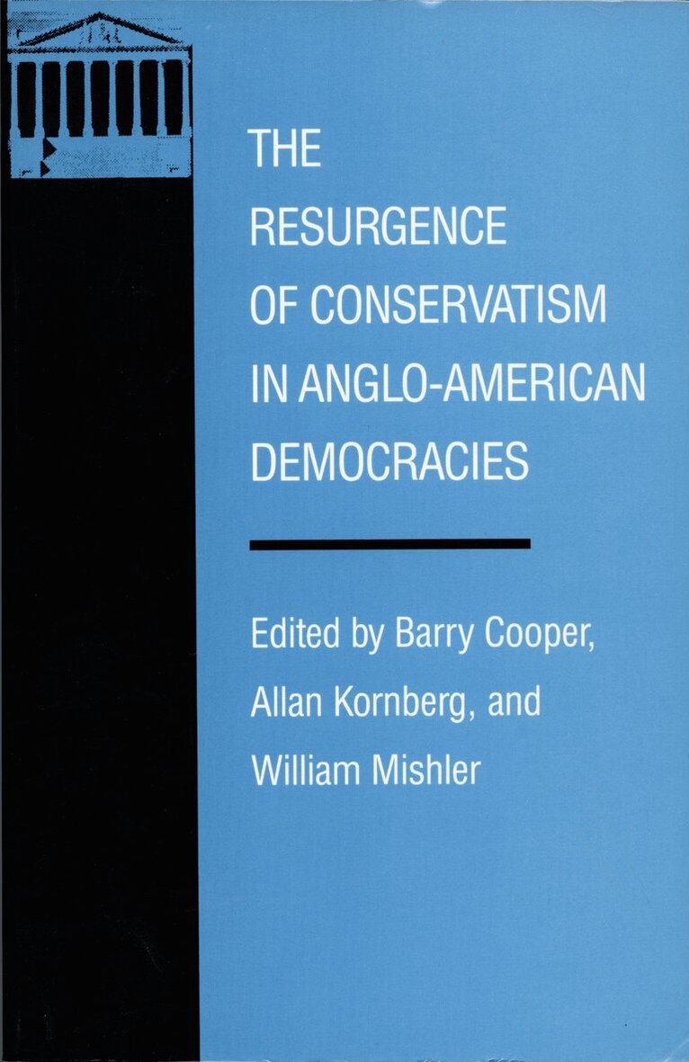 Barry Cooper, Allan Kornberg, William Mishler - Resurgence of Conservatism in Anglo-American Democracies, Häftad. Tillgänglighet: Tillfälligt slut