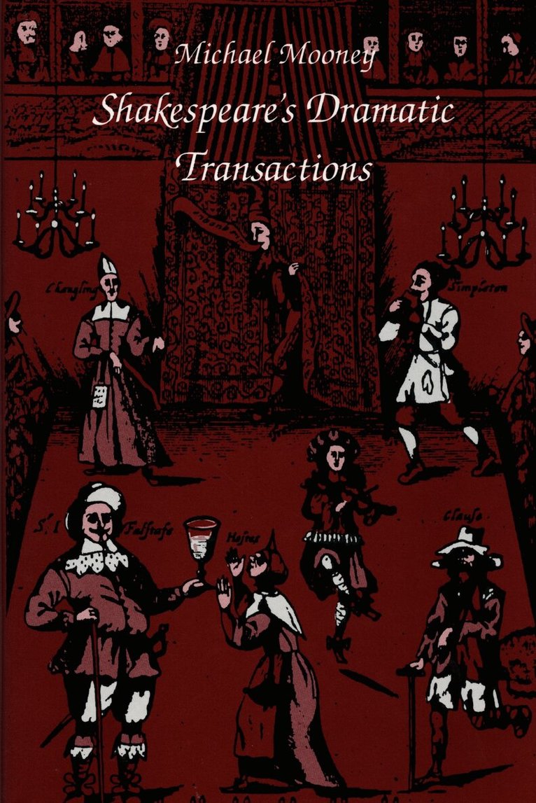 Michael Mooney - Shakespeare's Dramatic Transactions, Inbunden. Tillgänglighet: Tillfälligt slut