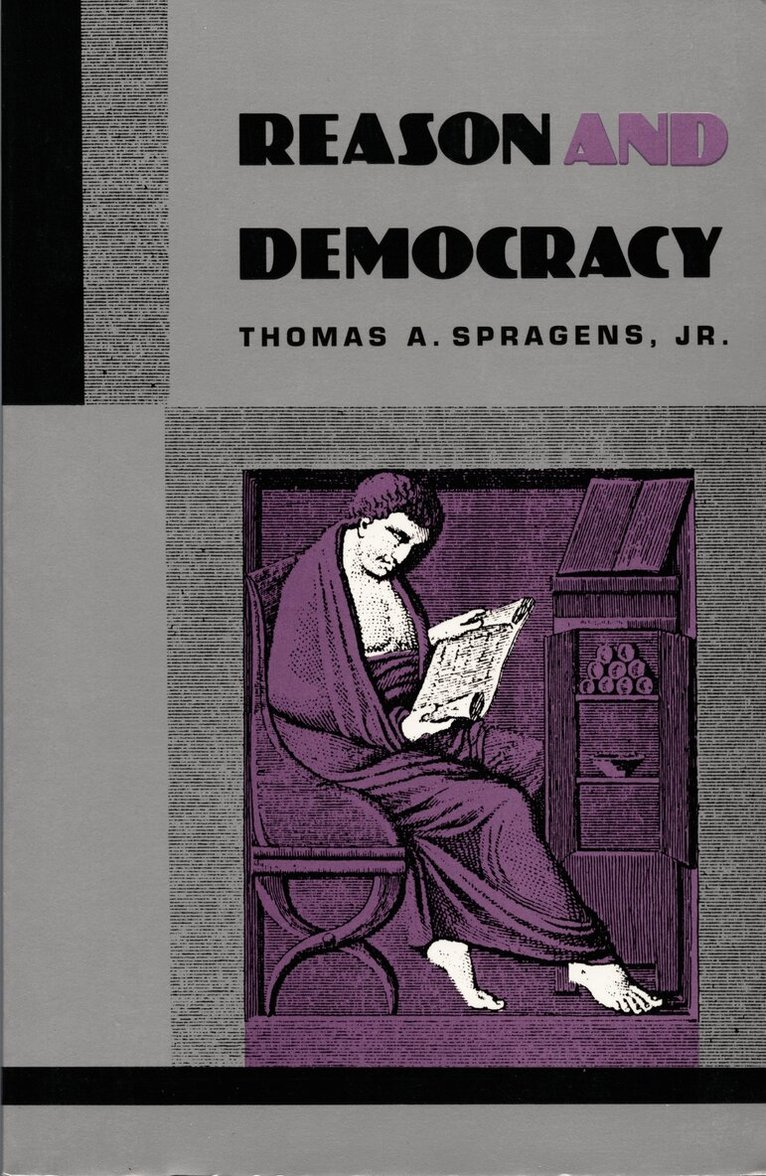 Thomas A. Spragens - Reason and Democracy, Inbunden. Tillgänglighet: Tillfälligt slut