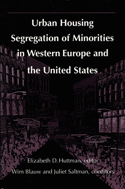 Elizabeth Huttman, Juliet Saltman, Wim Blauw - Urban Housing Segregation of Minorities in Western Europe and the United States, Inbunden. Tillgänglighet: Tillfälligt slut