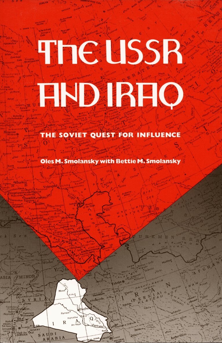 Oles M. Smolansky, Bettie M. Smolanksy - USSR and Iraq, Inbunden. Tillgänglighet: Tillfälligt slut