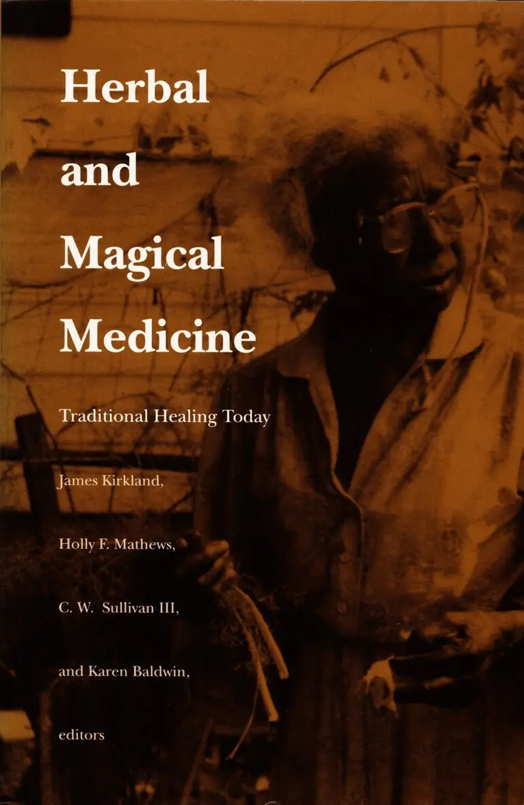 James K. Kirkland, Holly F. Matthews, Charles W. Sullivan, Karen Baldwin - Herbal and Magical Medicine, Inbunden. Tillgänglighet: Tillfälligt slut