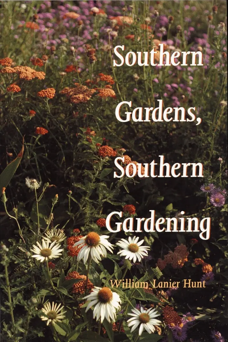 William Lanier Hunt - Southern Gardens, Southern Gardening, Häftad. Tillgänglighet: Lägg i varukorg