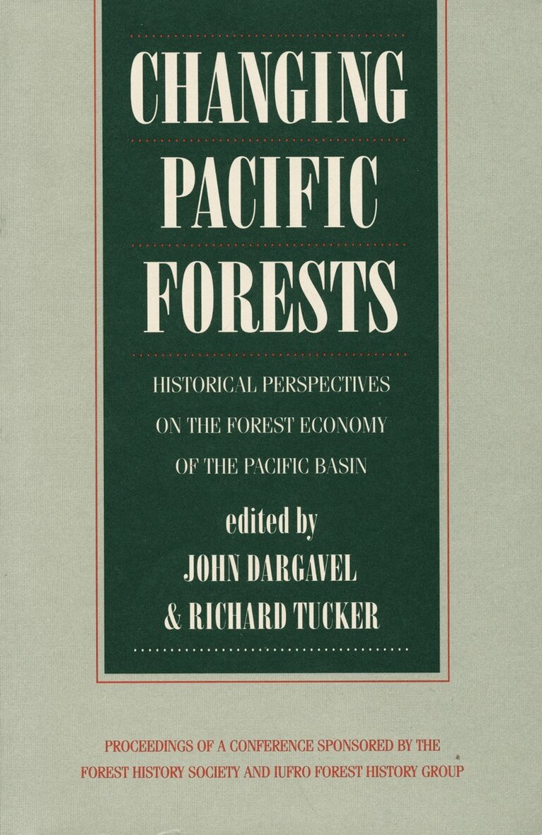 Richard P. Tucker, John Dargavel - Changing Pacific Forests, Häftad. Tillgänglighet: Tillfälligt slut