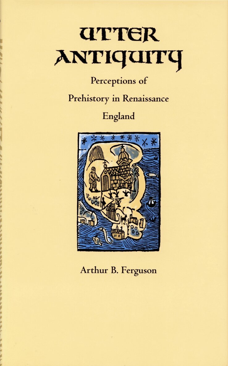 Arthur B. Ferguson - Utter Antiquity, Inbunden. Tillgänglighet: Tillfälligt slut