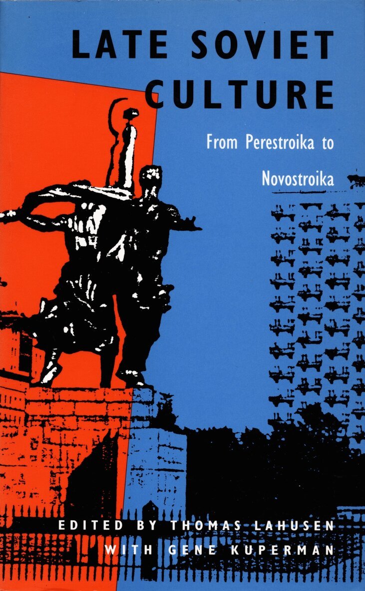 Thomas Lahusen, Gene Kuperman - Late Soviet Culture from Perestroika to Novostroika, Inbunden. Tillgänglighet: Tillfälligt slut