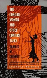 Conjure Woman and Other Conjure Tales