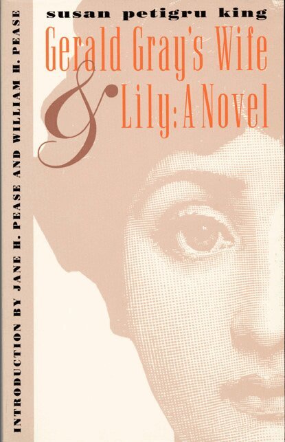 Susan Petigru King, William H. Pease, Jane H. Pease - Gerald Gray's Wife and Lily: a Novel, Häftad