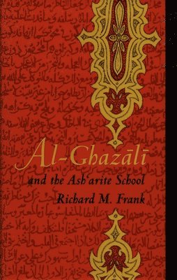 Richard M. Frank - Al-Ghazali and the Ashárite School, Inbunden. Tillgänglighet: Tillfälligt slut