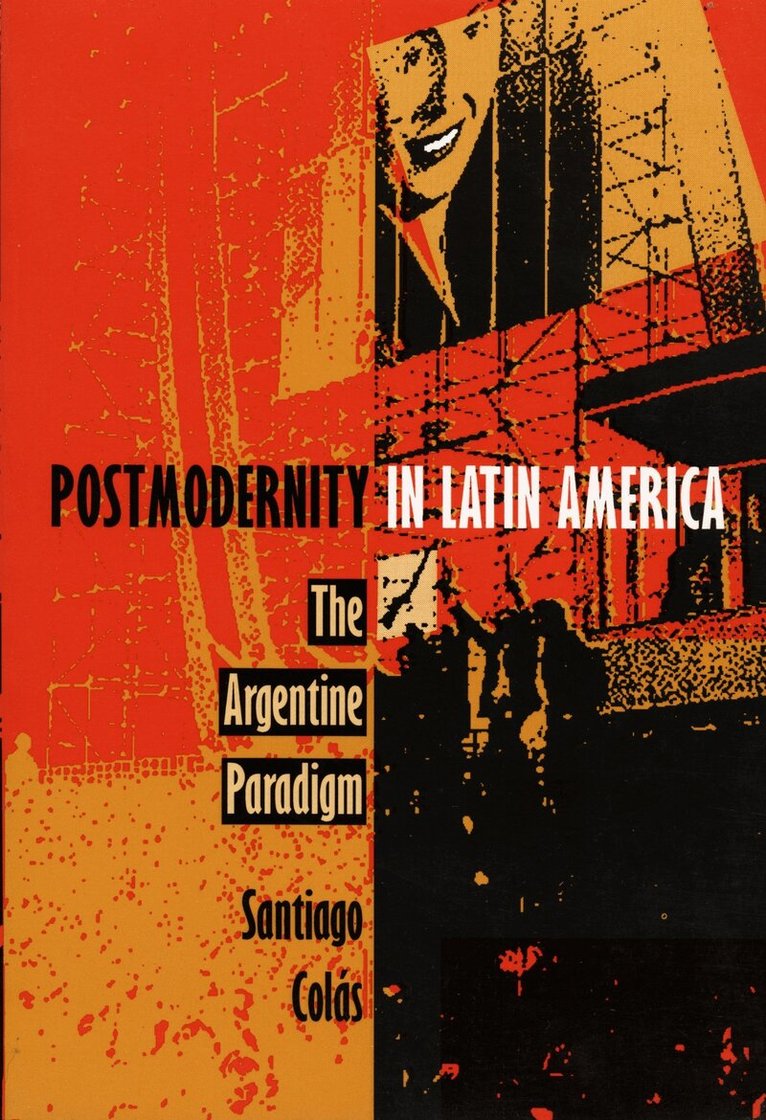 Santiago Colás - Postmodernity in Latin America, Inbunden. Tillgänglighet: Lägg i varukorg