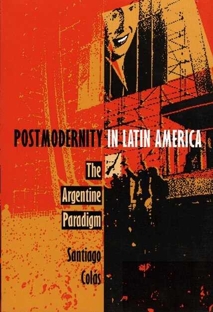 Santiago Colás - Postmodernity in Latin America, Häftad