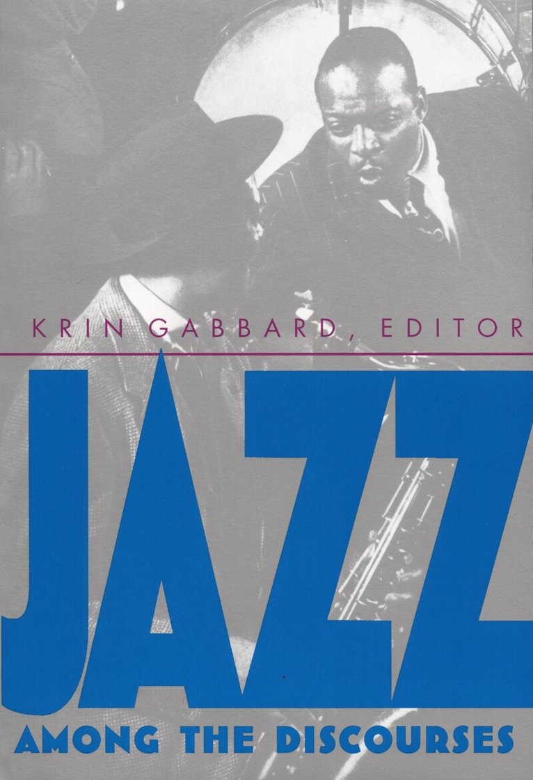 Krin Gabbard - Jazz Among the Discourses, Inbunden. Tillgänglighet: Tillfälligt slut