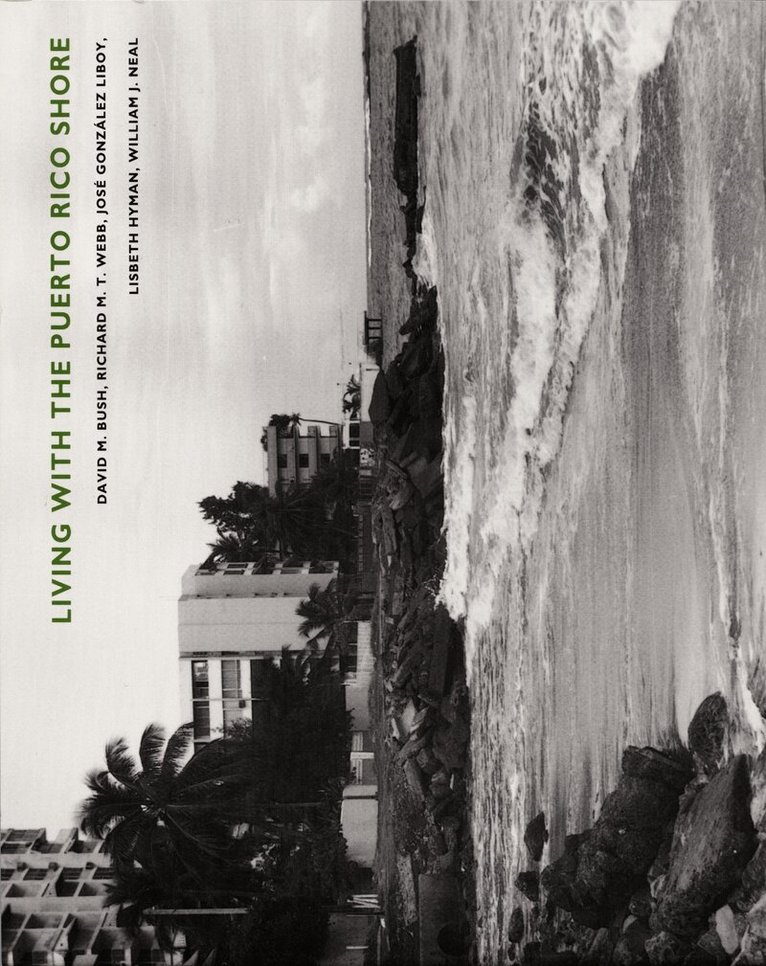 David M. Bush, Richard M. T. Webb, José González Liboy, Lisbeth Hyman, William J. Neal - Living with the Puerto Rico Shore, Häftad. Tillgänglighet: Tillfälligt slut