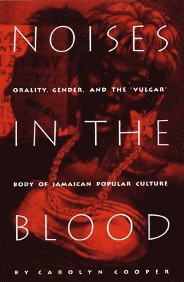 Carolyn Cooper - Noises in the Blood, Häftad