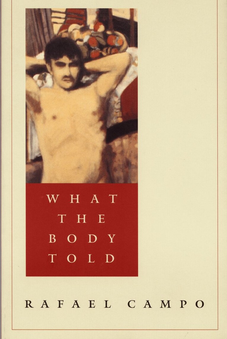 Rafael Campo - What the Body Told, Inbunden. Tillgänglighet: Tillfälligt slut
