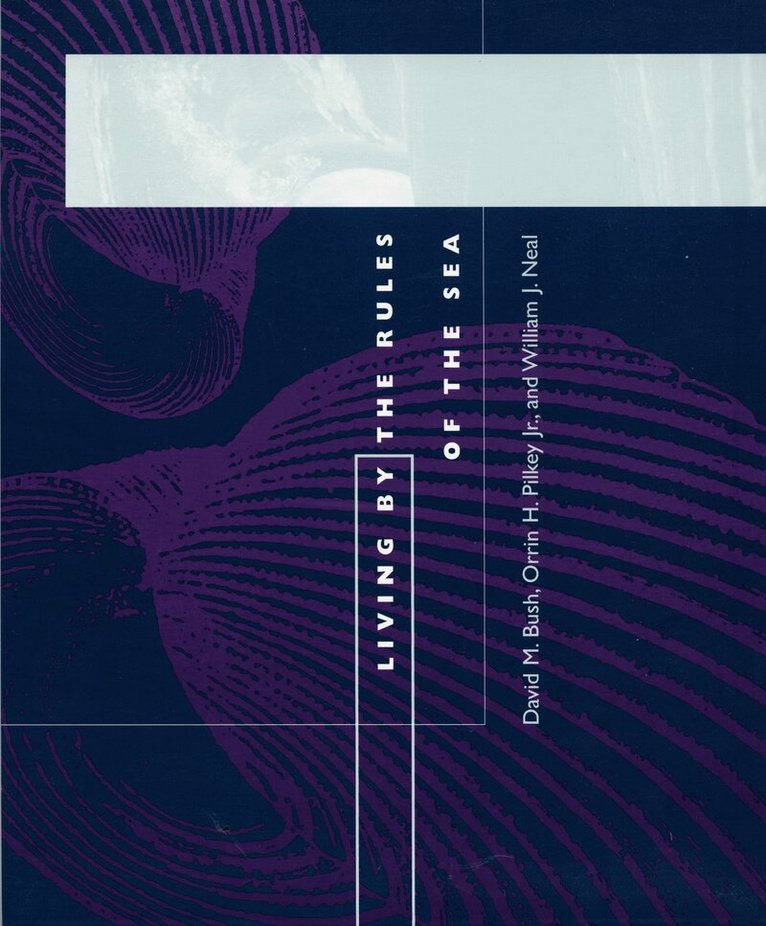 David M. Bush, Orrin H. Pilkey, William J. Neal - Living by the Rules of the Sea, Häftad. Tillgänglighet: Tillfälligt slut
