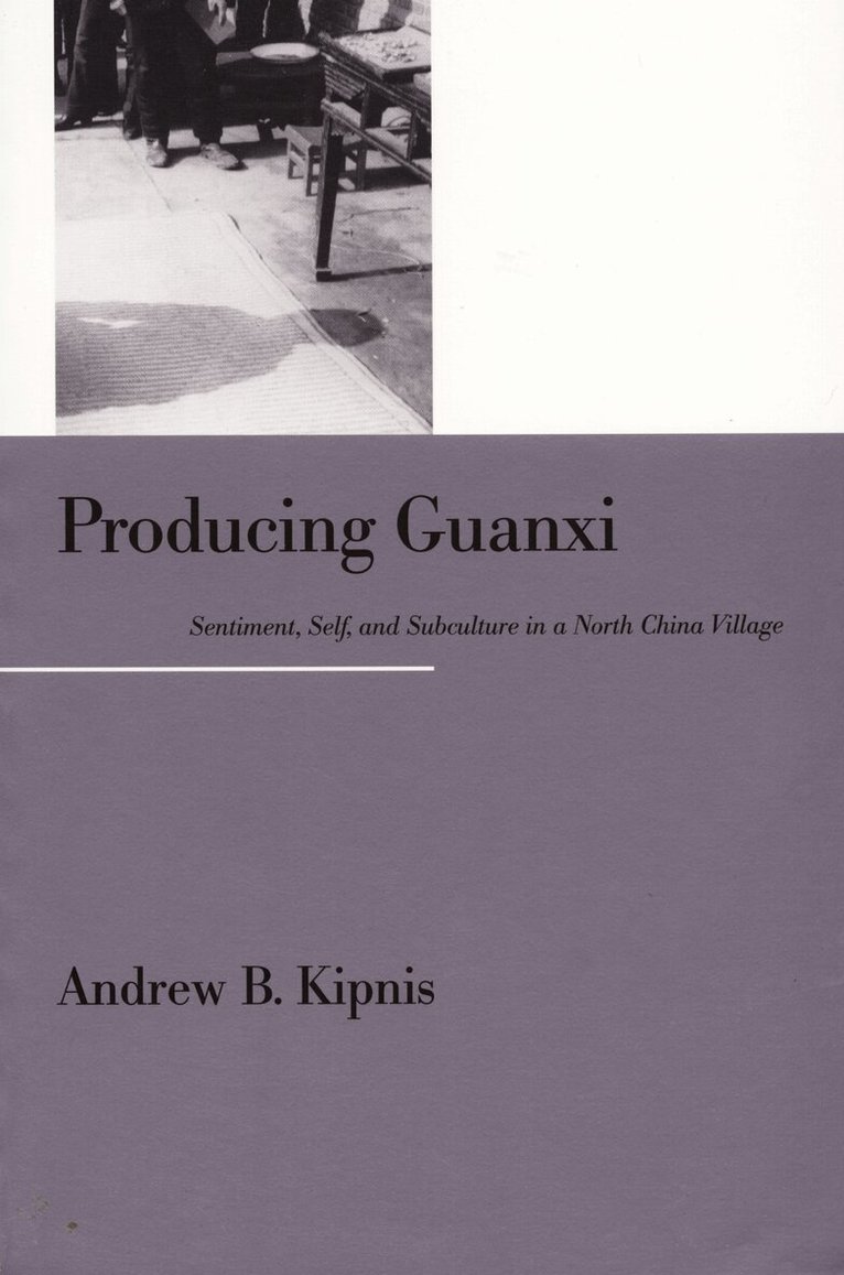 Andrew B. Kipnis - Producing Guanxi, Inbunden. Tillgänglighet: Tillfälligt slut