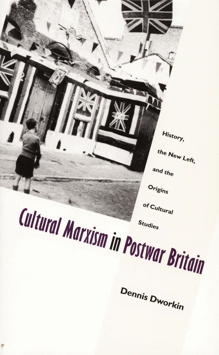 Dennis Dworkin - Cultural Marxism in Postwar Britain, Inbunden. Tillgänglighet: Tillfälligt slut
