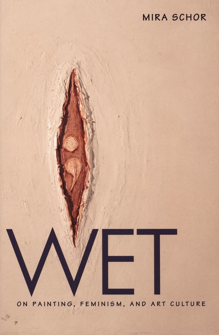 Mira Schor - Wet, Inbunden. Tillgänglighet: Tillfälligt slut