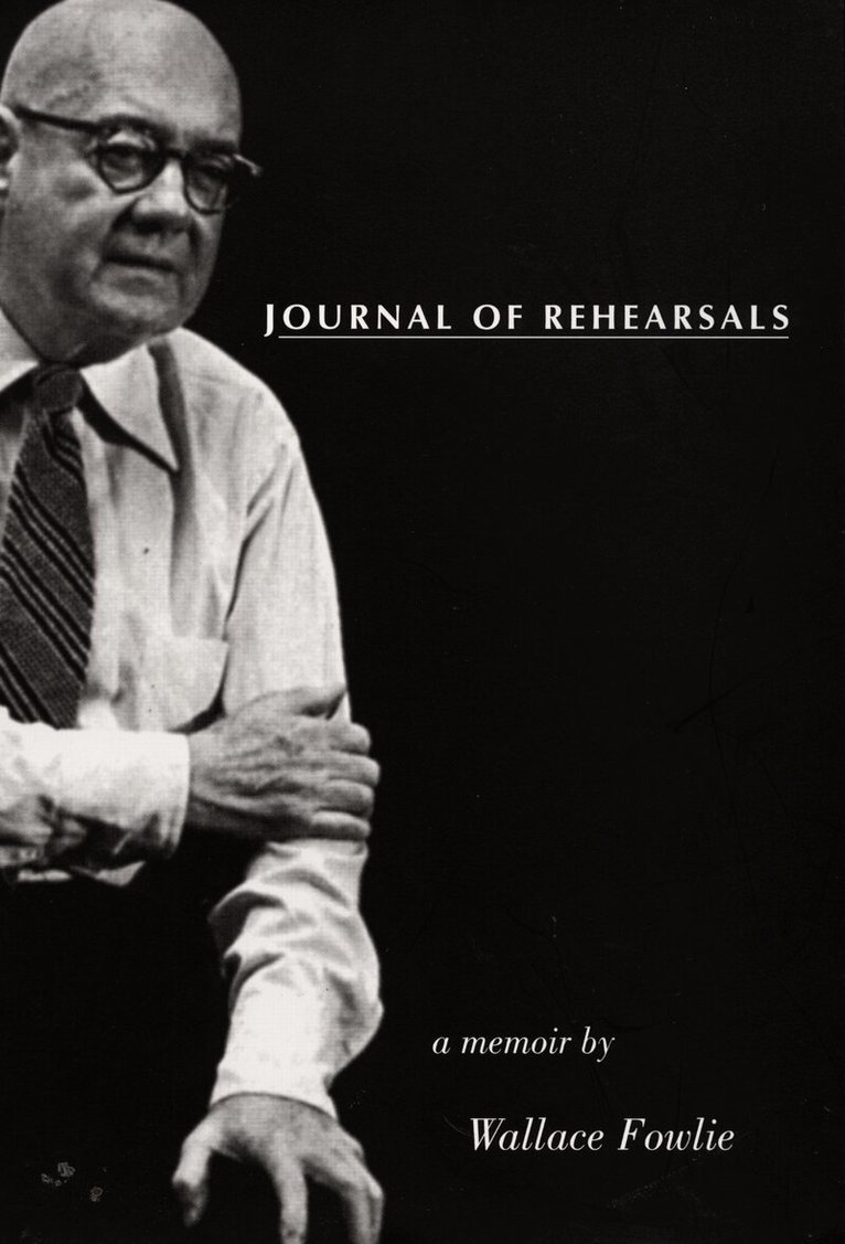 Wallace Fowlie - Journal of Rehearsals, Häftad. Tillgänglighet: Tillfälligt slut