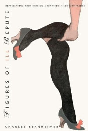 Charles Bernheimer - Figures of Ill Repute, Häftad. Tillgänglighet: Tillfälligt slut