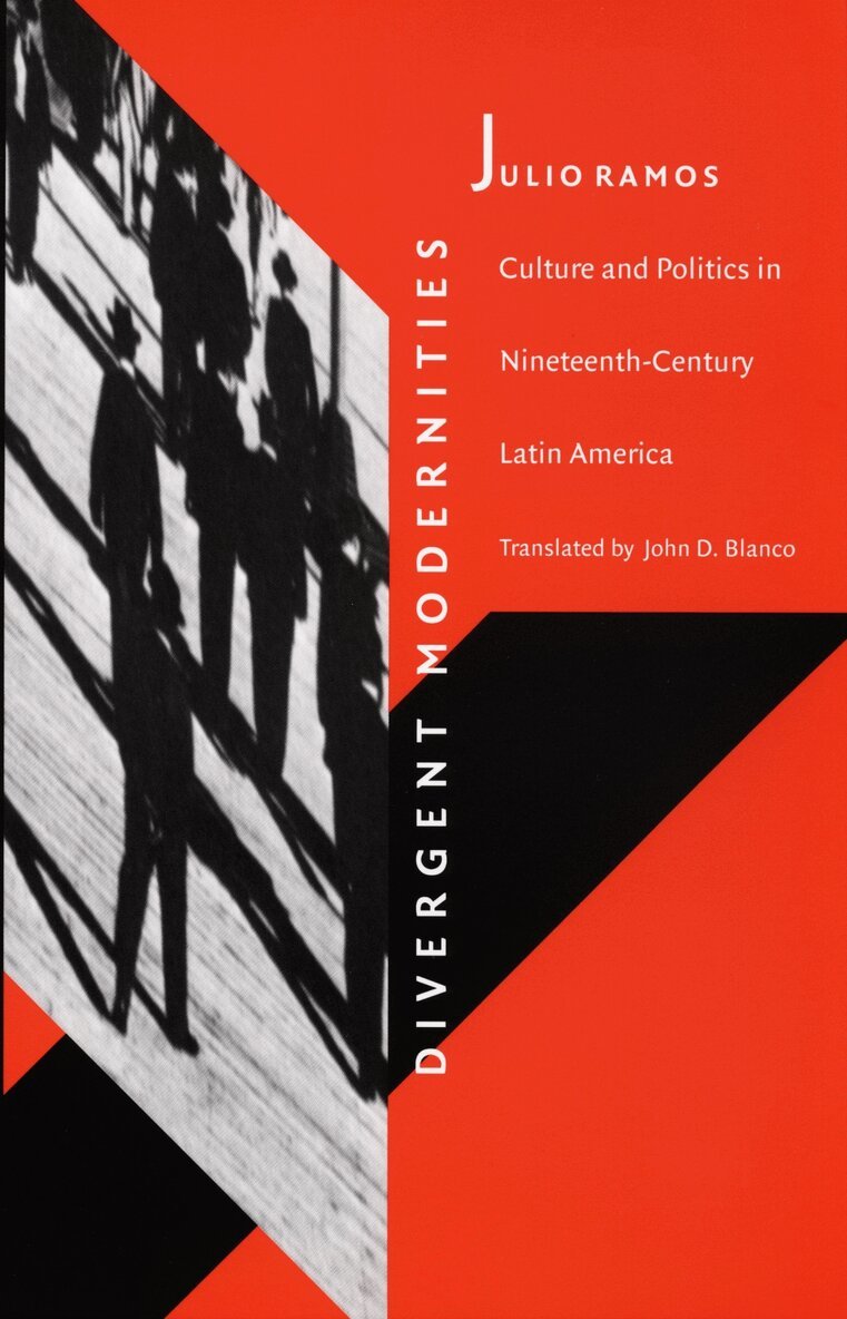 Julio Ramos - Divergent Modernities, Inbunden. Tillgänglighet: Tillfälligt slut