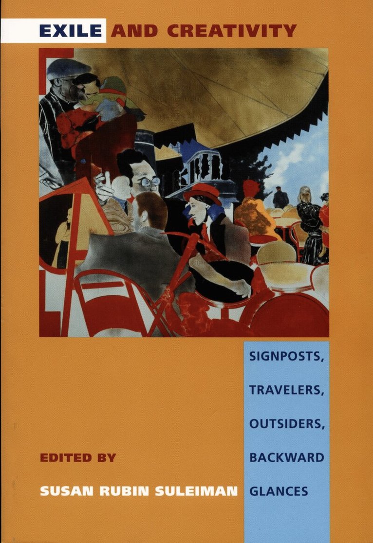 Susan Rubin Suleiman - Exile and Creativity, Inbunden. Tillgänglighet: Tillfälligt slut