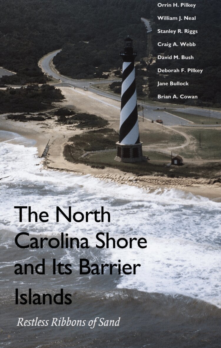 Orrin H. Pilkey, William J. Neal, Stanley R. Riggs, Craig A. Webb, David M. Bush, Deborah F. Pilkey, Jane Bullock, Brian A. Cowan - North Carolina Shore and Its Barrier Islands, Inbunden. Tillgänglighet: Tillfälligt slut