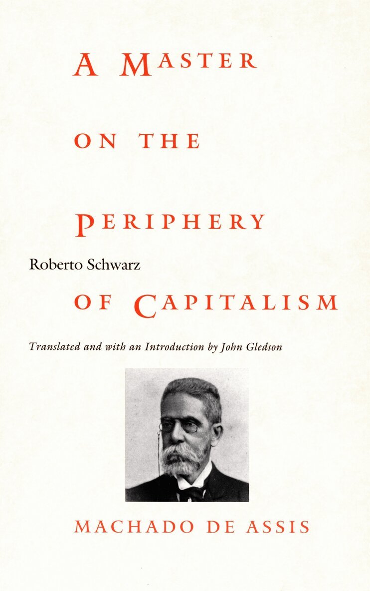 Roberto Schwarz - Master on the Periphery of Capitalism, Inbunden. Tillgänglighet: Tillfälligt slut