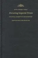 Beth Fowkes Tobin - Picturing Imperial Power, Inbunden. Tillgänglighet: Tillfälligt slut