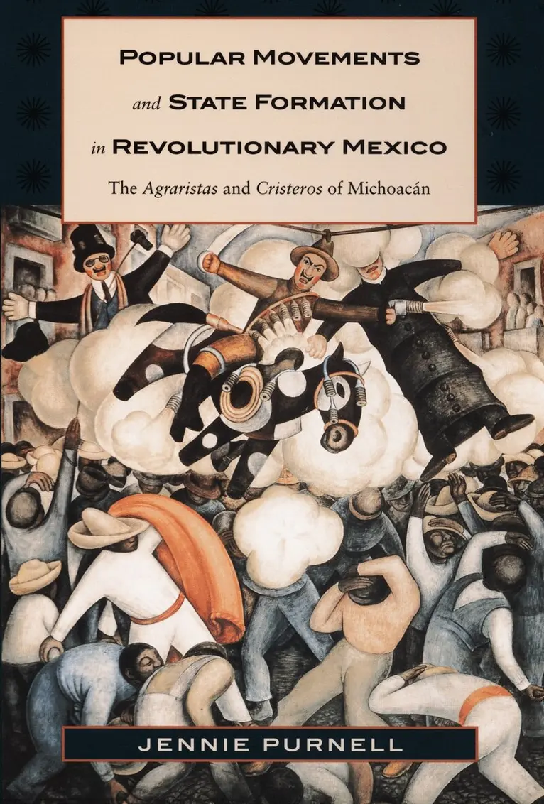 Popular Movements and State Formation in Revolutionary Mexico