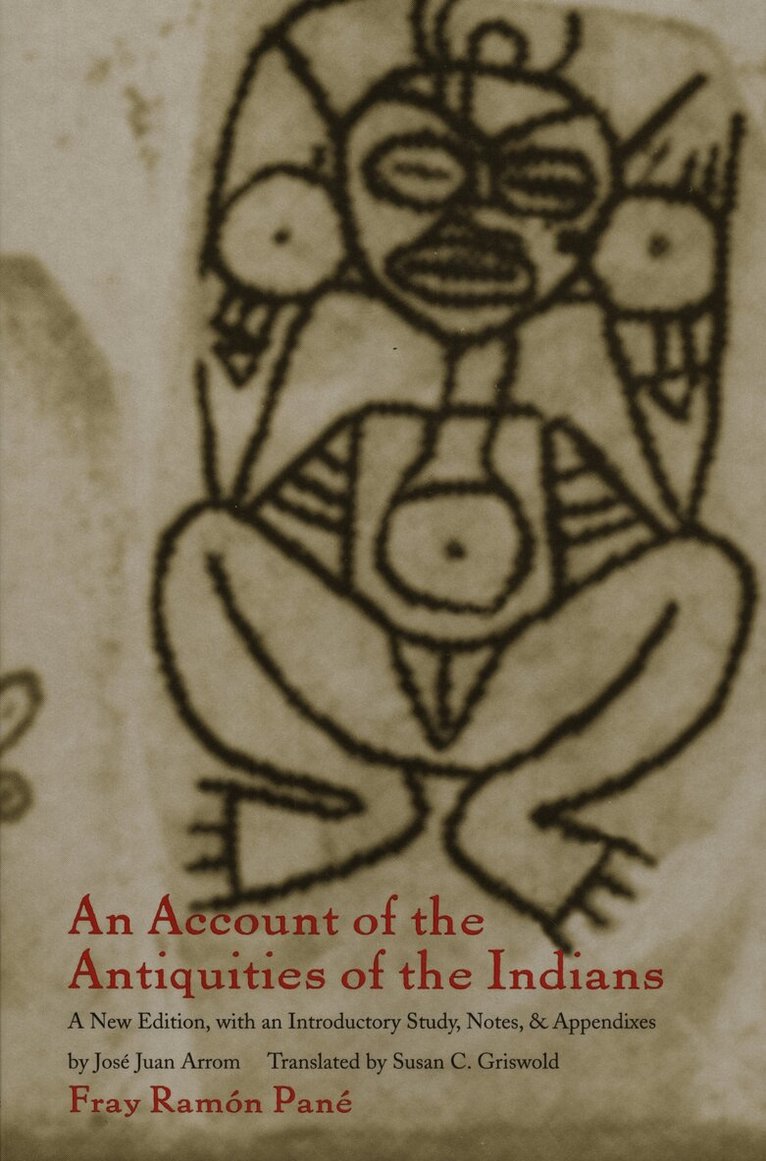 Fray Ramon Pané, José Juan Arrom - Account of the Antiquities of the Indians, Inbunden. Tillgänglighet: Tillfälligt slut
