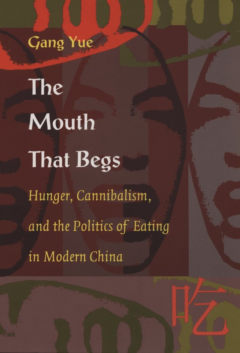 Gang Yue - Mouth That Begs, Häftad