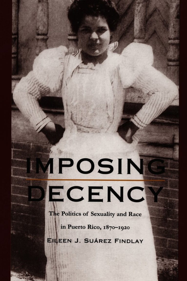 Eileen J. Suárez Findlay - Imposing Decency, Inbunden. Tillgänglighet: Tillfälligt slut