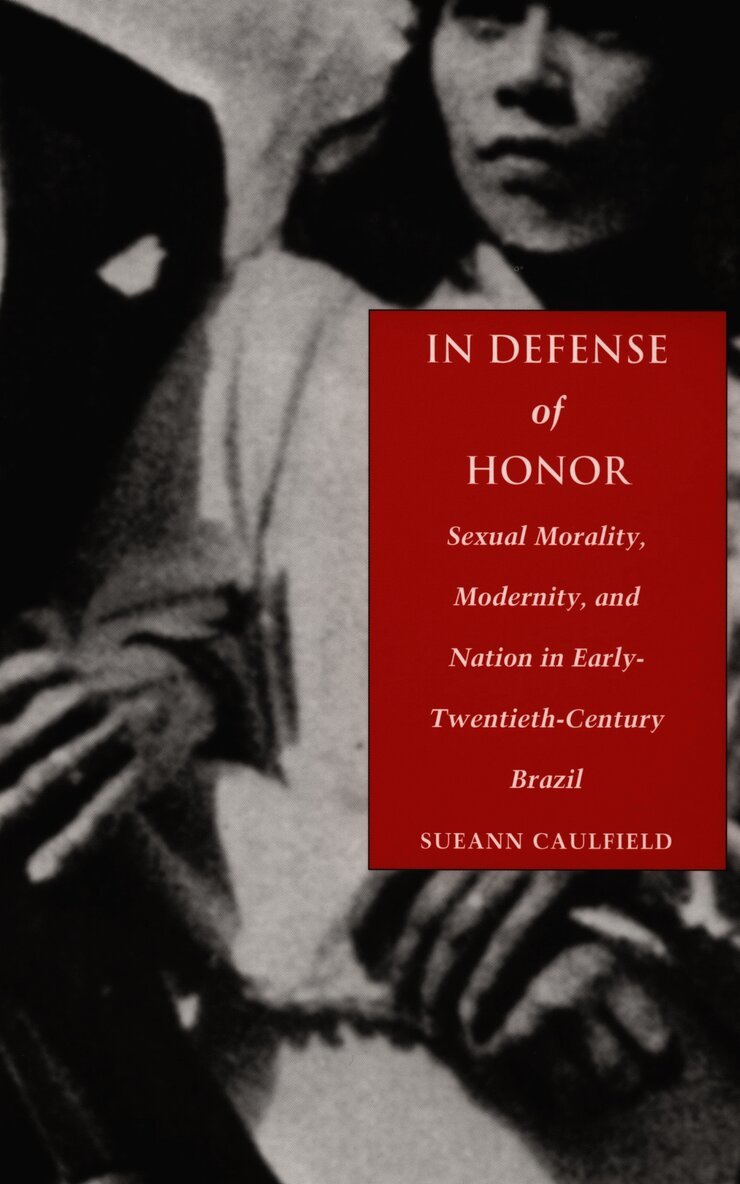 Sueann Caulfield - In Defense of Honor, Inbunden. Tillgänglighet: Tillfälligt slut