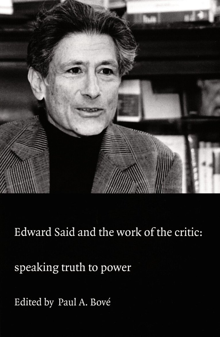 Paul A. Bové - Edward Said and the Work of the Critic, Inbunden. Tillgänglighet: Tillfälligt slut
