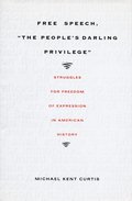 Free Speech, The People's Darling Privilege