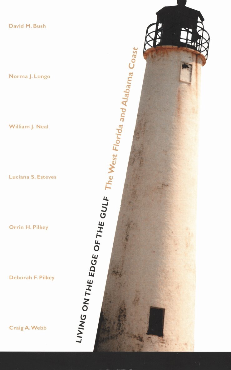 David M. Bush, Norma J. Longo, William J. Neal, Luciana S. Esteves, Orrin H. Pilkey, Deborah F. Pilkey, Craig A. Webb - Living on the Edge of the Gulf, Inbunden. Tillgänglighet: Tillfälligt slut