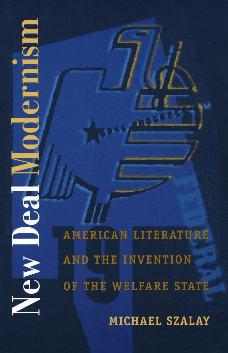 Michael Szalay - New Deal Modernism, Inbunden. Tillgänglighet: Tillfälligt slut