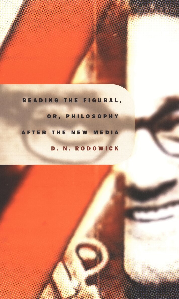 David Rodowick - Reading the Figural, or, Philosophy After the New Media, Inbunden. Tillgänglighet: Tillfälligt slut