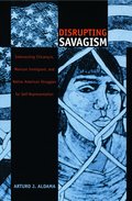Disrupting Savagism