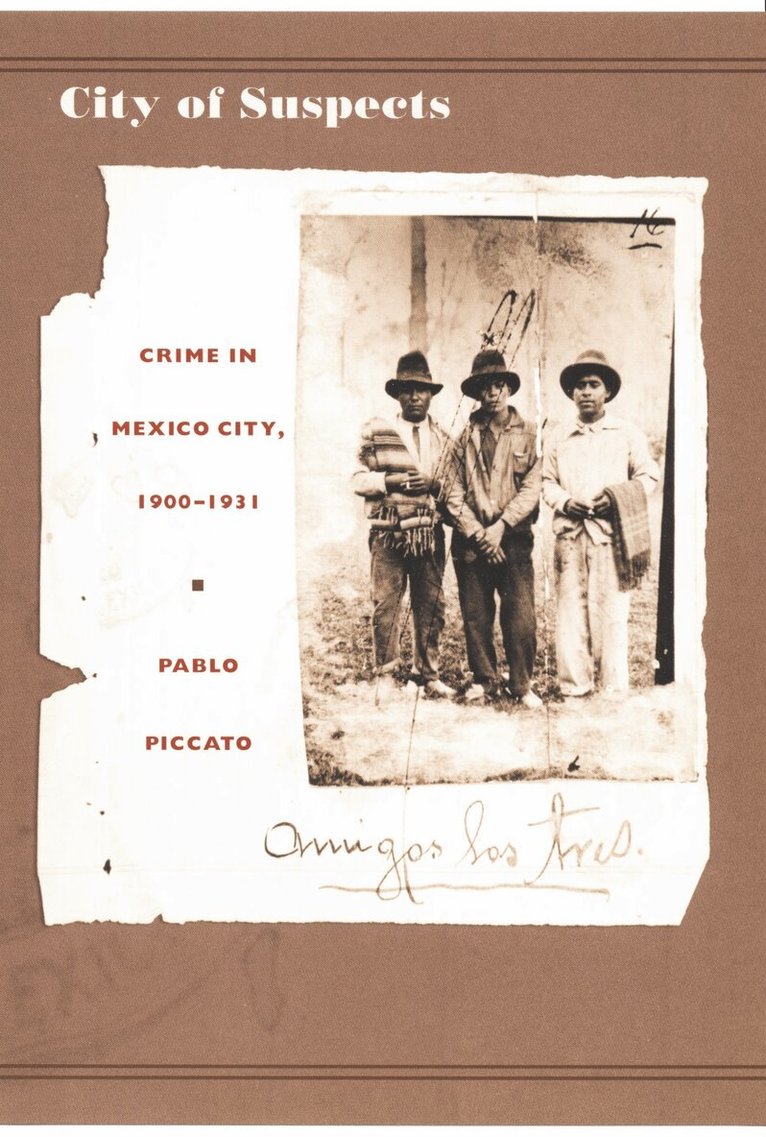 Pablo Piccato - City of Suspects, Inbunden. Tillgänglighet: Tillfälligt slut