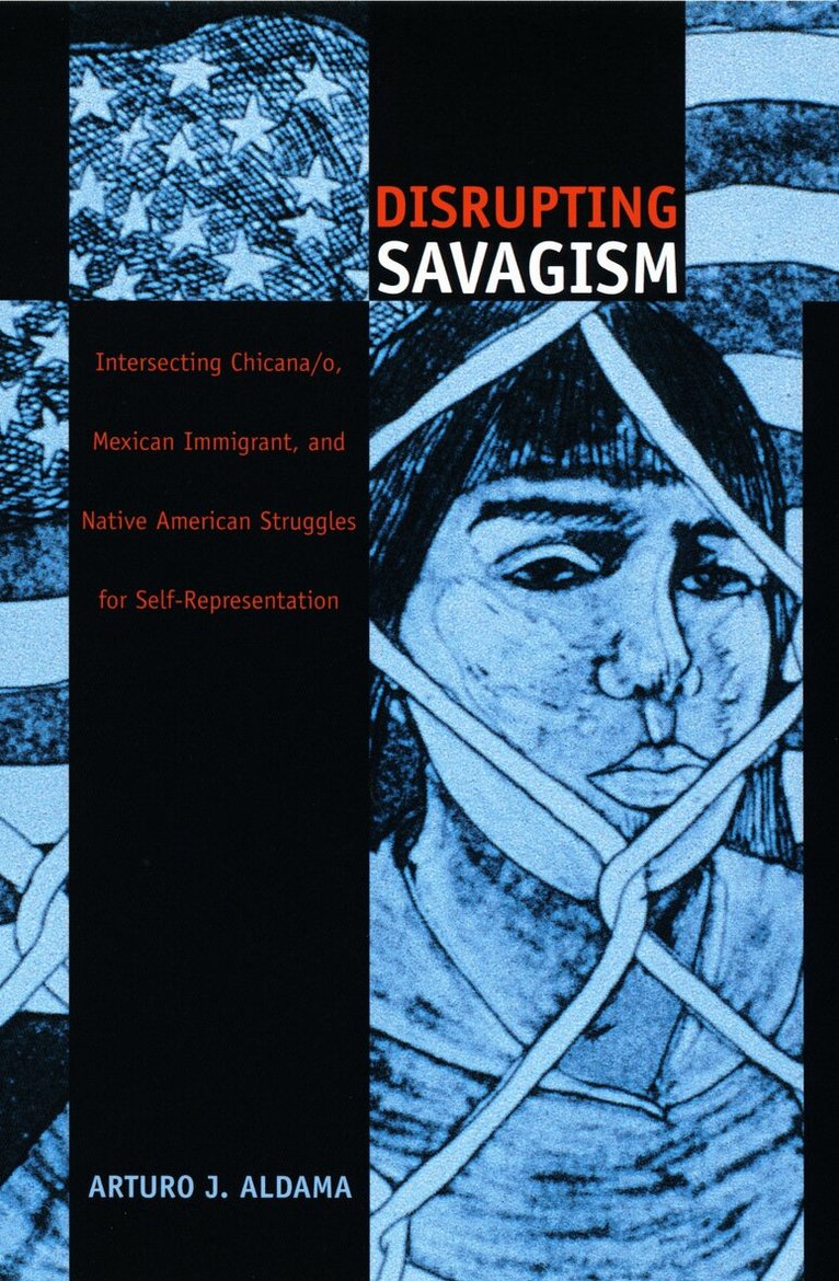 Arturo J. Aldama - Disrupting Savagism, Inbunden. Tillgänglighet: Tillfälligt slut