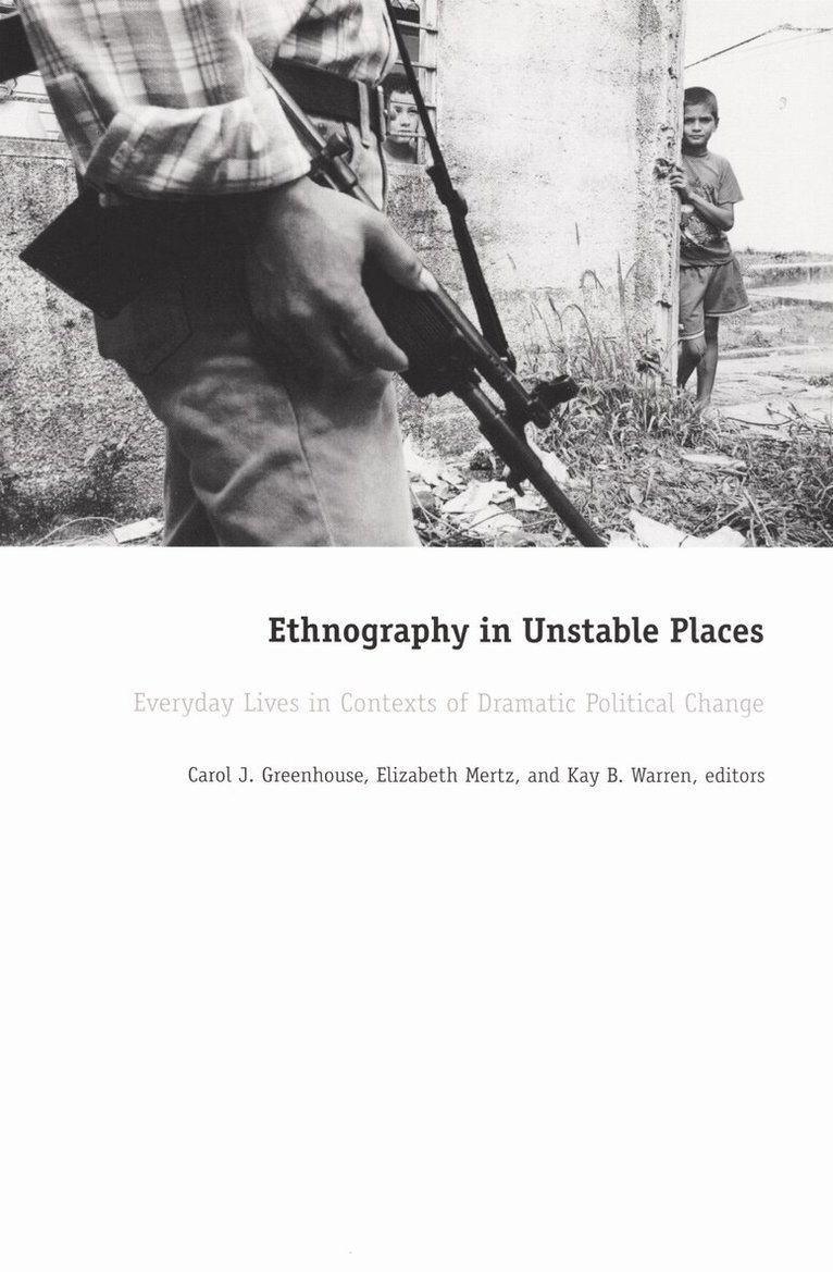 Carol J. Greenhouse, Elizabeth Mertz, Kay B. Warren - Ethnography in Unstable Places, Inbunden. Tillgänglighet: Tillfälligt slut