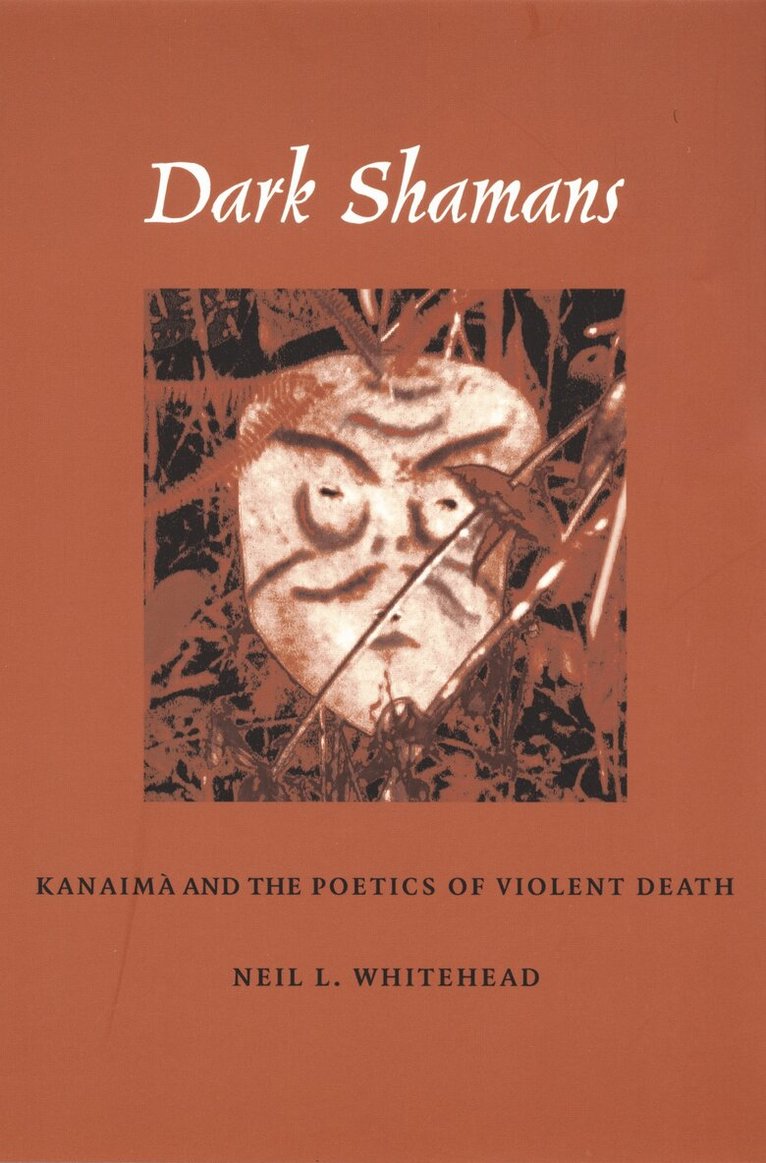 Neil L. Whitehead - Dark Shamans, Inbunden. Tillgänglighet: Tillfälligt slut